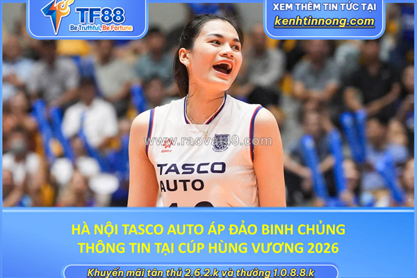 Hà nội tasco auto áp đảo binh chủng thông tin tại cúp hùng vương 2026