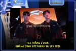Hle thắng 2-0 dk: khẳng định sức mạnh tại lck 2026