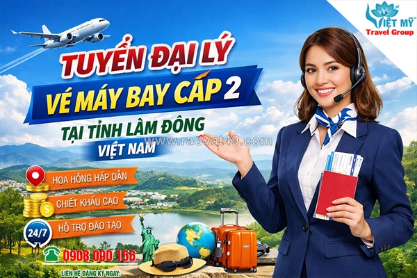 Hợp tác cùng việt mỹ – mở đại lý vé máy bay tại lâm đồng