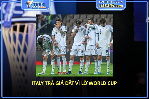 Italy trả giá đắt vì lỡ world cup – không chỉ là thất bại trên sân cỏ