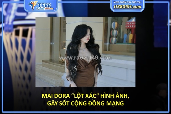 ~/Img/2026/4/mai-dora-lot-xac-hinh-anh-gay-sot-cong-dong-01.jpg
