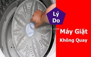 Máy giặt không quay - dấu hiệu hư hỏng nghiêm trọng không nên bỏ qua