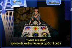 “night shippers” – game việt đang khiến streamer quốc tế chú ý