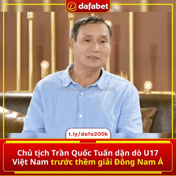 Nóng: chủ tịch “truyền lửa”, u17 việt nam sẵn sàng bùng nổ tại đông nam á!