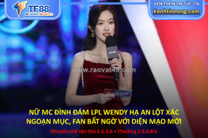 Nữ mc đình đám lpl wendy hạ an lột xác ngoạn mục