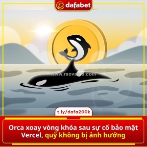 Orca chính thức “xoay vòng khóa” sau sự cố bảo mật từ vercel