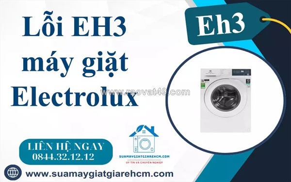 Sửa lỗi eh3 máy giặt electrolux nhanh - thợ giỏi hỗ trợ tận nơi