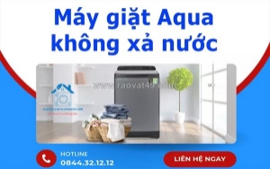 Sửa máy giặt aqua không xả nước nhanh chóng - giá tốt tại tphcm