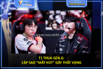 T1 thua gen.g: cặp sao “mất hút” gây thất vọng