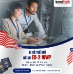 Thế nào là định cư mỹ diện eb2, các điều kiện để định cư mỹ diện eb2