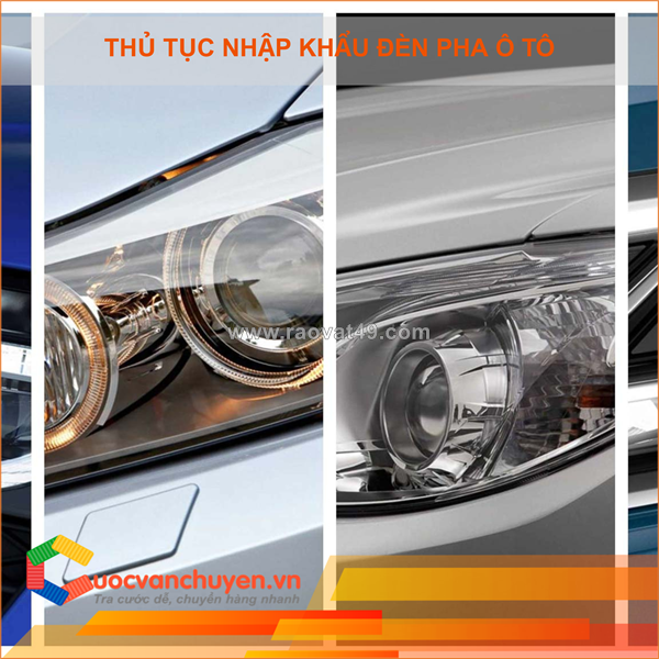 Thủ tục nhập khẩu đèn pha ô tô