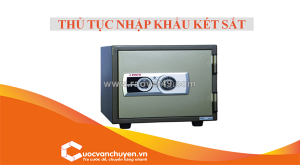 Thủ tục nhập khẩu két sắt