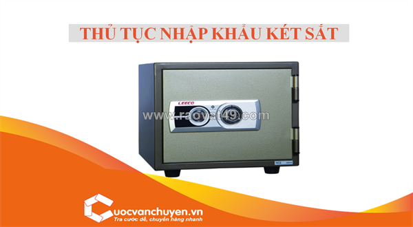 Thủ tục nhập khẩu két sắt