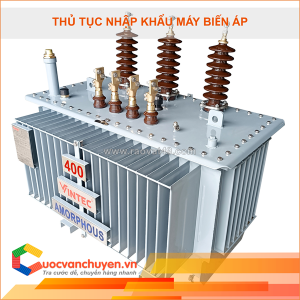 Thủ tục nhập khẩu máy biến áp