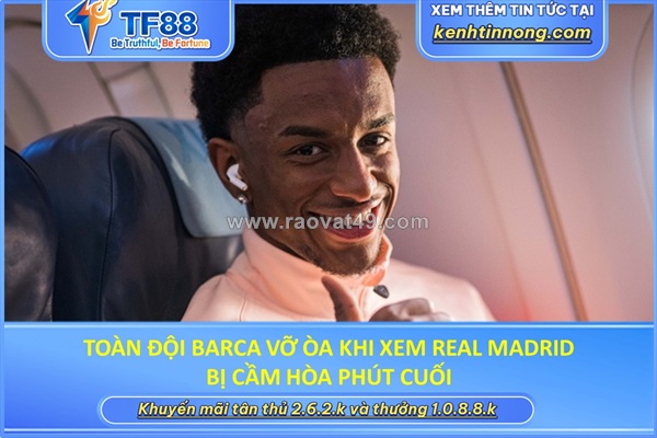Toàn đội barca vỡ òa khi xem real madrid bị cầm hòa phút cuối