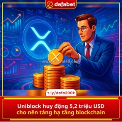 Uniblock huy động 5,2 triệu usd cho nền tảng hạ tầng blockchain