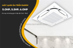 Về điều hòa âm trần daikin công suất 5.0hp – 5.5hp – 6.0hp: ưu/nhược điểm