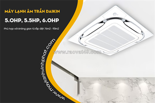 Về điều hòa âm trần daikin công suất 5.0hp – 5.5hp – 6.0hp: ưu/nhược điểm