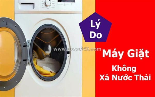 Vì sao máy giặt không xả nước thải? cách khắc phục hiệu quả