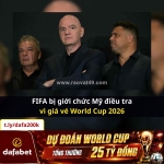 🔥 fifa đang bị giới chức mỹ “sờ gáy” vì giá vé world cup 2026 quá đắt!