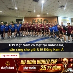 🇻🇳 u19 việt nam đã có mặt tại indonesia