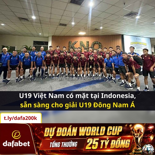 🇻🇳 u19 việt nam đã có mặt tại indonesia