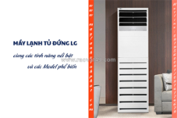 Ai cần, nên tham khảo giá mới nhất máy lạnh tủ đứng lg đặt sàn cực chất lượng