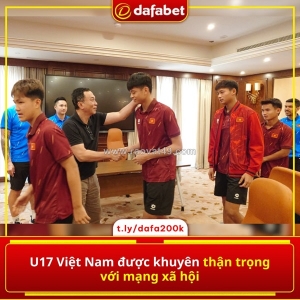 Chủ tịch trần quốc tuấn đã nhắn nhủ các cầu thủ u17 việt nam