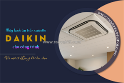 Điều hòa âm trần cassette daikin cho công trình và một số lưu ý khi lựa chọn