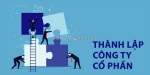 Điều kiện thành lập công ty cổ phần cần biết trước khi đăng ký