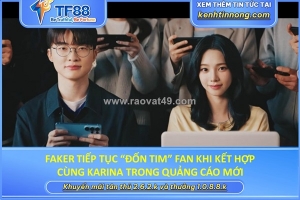 Faker tiếp tục “đốn tim” fan khi kết hợp cùng karina trong quảng cáo mới