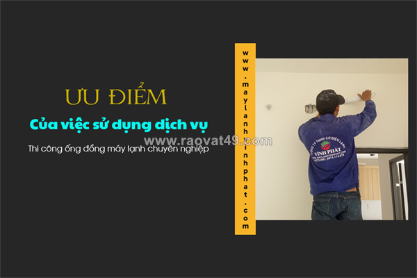 Giải pháp thẩm mỹ với dịch vụ thi công ống âm tường/thi công ống đồng