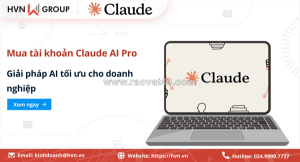 [hvn] - mua tài khoản claude ai pro – giải pháp ai tối ưu nhất hiện nay