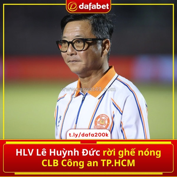 Lê huỳnh đức chính thức rời “ghế nóng” tại clb công an tp.hcm.