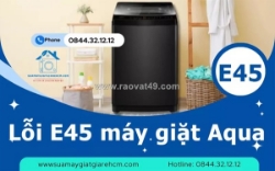 Lỗi e45 máy giặt aqua - dấu hiệu hư hỏng bạn không nên bỏ qua