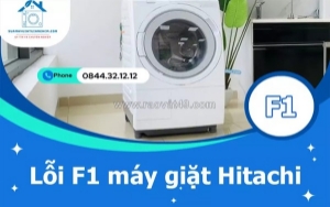 Lỗi f1 máy giặt hitachi là gì? cách khắc phục nhanh tại nhà