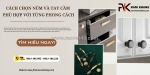Lựa chọn đúng tay nắm không gian tự khắc sẽ tinh tế hơn