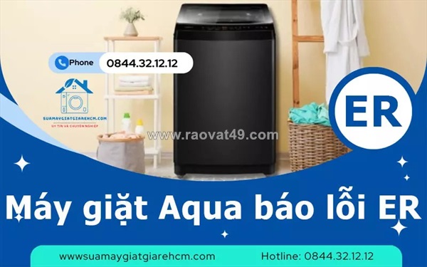 Máy giặt aqua báo lỗi er phải làm sao? xem ngay cách xử lý
