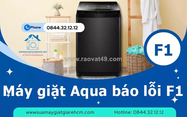 Máy giặt aqua báo lỗi f1 - nguyên nhân & cách khắc phục nhanh tại nhà