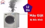 Máy giặt bị bốc khói có nguy hiểm không? có nên tiếp tục sử dụng?