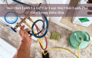 Môi chất lạnh là gì? các loại môi chất lạnh phổ biến trong điều hòa