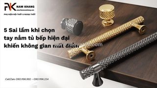 Những lỗi gặp phải khi chọn tay nắm tủ bếp hiện đại làm giảm giá trị nội thất