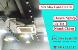 Sửa máy lạnh củ chi giá tốt - kỹ thuật giỏi, bảo hành dài hạn