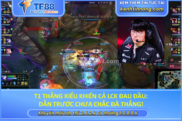 ~/Img/2026/5/t1-thang-kieu-khien-ca-lck-dau-dau-dan-truoc-chua-chac-da-thang-01.png