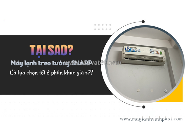 Tại sao điều hòa treo tường sharp là lựa chọn tốt ở phân khúc giá rẻ?