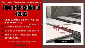 Tấm thép không gỉ 420j2 với độ cứng và khả năng chống mài mòn vượt trội: giải pháp phôi cắt theo quy cách cho ngành chế tạo dao cụ và chi tiết máy tại unico steel