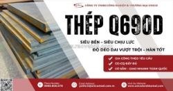 Thép tấm cường độ cao q690d nhập khẩu chính ngạch: giải pháp siêu chịu lực, tối ưu kết cấu và gia công cắt phôi theo bản vẽ tại unico steel