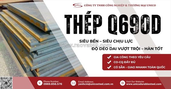 Thép tấm cường độ cao q690d nhập khẩu chính ngạch: giải pháp siêu chịu lực, tối ưu kết cấu và gia công cắt phôi theo bản vẽ tại unico steel