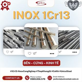 Thép tròn đặc inox 1cr13 với độ bền và hiệu quả kinh tế vượt trội: giải pháp phôi gia công chịu lực, cắt phôi lẻ theo yêu cầu tại unico steel