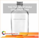 Thủ tục nhập khẩu chai thủy tinh đựng thức uống